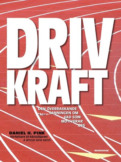 Cover for Daniel H. Pink · Drivkraft : den överraskande sanningen om vad som motiverar oss (Indbundet Bog) (2010)