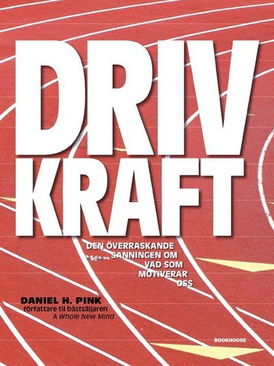 Cover for Daniel H. Pink · Drivkraft : den överraskande sanningen om vad som motiverar oss (Gebundesens Buch) (2010)