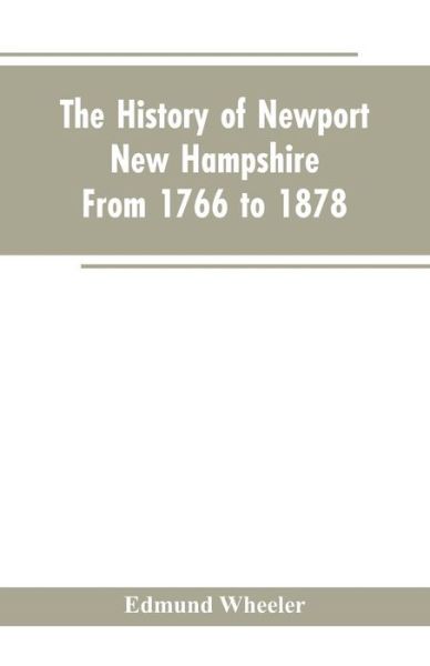 Cover for Edmund Wheeler · The History of Newport, New Hampshire (Paperback Book) (2019)