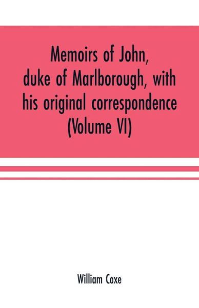 Cover for William Coxe · Memoirs of John, duke of Marlborough, with his original correspondence (Paperback Book) (2019)