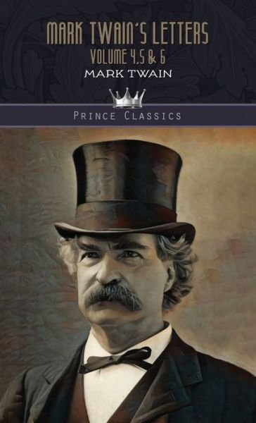 Cover for Mark Twain · Mark Twain's Letters Volume 4,5 &amp; 6 - Prince Classics (Inbunden Bok) (2020)