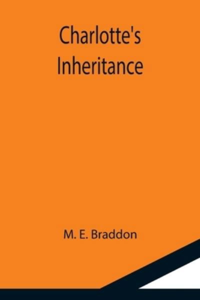 Cover for M E Braddon · Charlotte's Inheritance (Pocketbok) (2021)