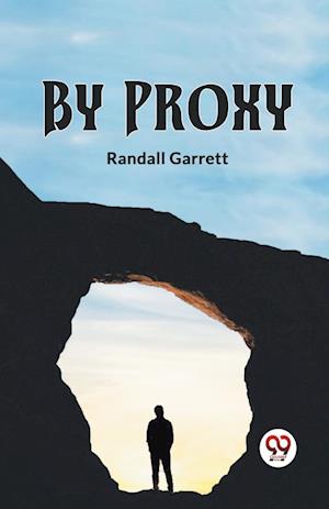 Cover for Randall Garrett · By Proxy (Paperback Book) (2023)