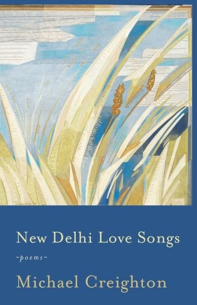 Cover for Michael Creighton · New Delhi Love Songs (Taschenbuch) (2017)