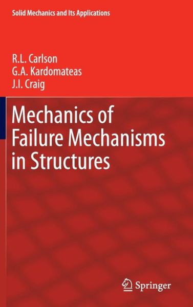 Cover for R.L. Carlson · Mechanics of Failure Mechanisms in Structures - Solid Mechanics and Its Applications (Hardcover Book) [2012 edition] (2012)