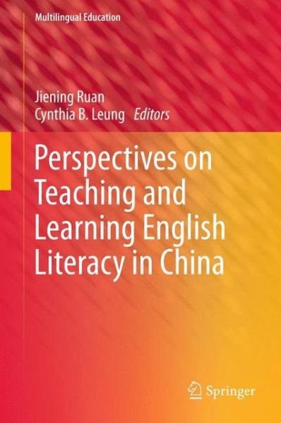 Cover for Jiening Ruan · Perspectives on Teaching and Learning English Literacy in China - Multilingual Education (Paperback Bog) [2012 edition] (2014)