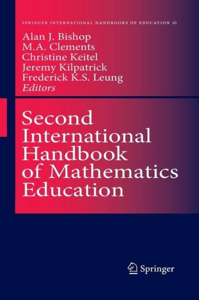 Alan Bishop · Second International Handbook of Mathematics Education - Springer International Handbooks of Education (Paperback Book) [Softcover reprint of the original 1st ed. 2003 edition] (2012)