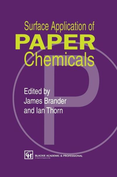 Cover for J Brander · Surface Application of Paper Chemicals (Paperback Book) [Softcover Reprint of the Original 1st Ed. 1997 edition] (2011)