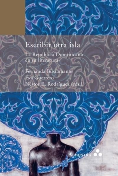 Cover for Fernanda Bustamante · Escribir otra isla. La Republica Dominicana en su literatura (Paperback Book) (2021)