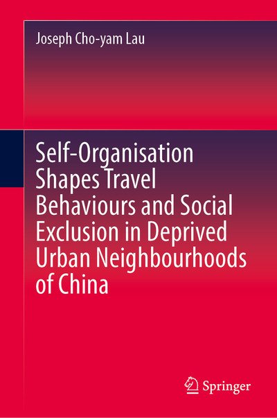 Cover for Lau · Self Organisation Shapes Travel Behaviours and Social Exclusion in Deprived Urba (Bog) [1st ed. 2020 edition] (2020)