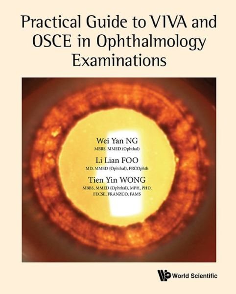 Cover for Ng, Wei Yan (S'pore National Eye Centre, S'pore) · Practical Guide To Viva And Osce In Ophthalmology Examinations (Hardcover bog) (2018)