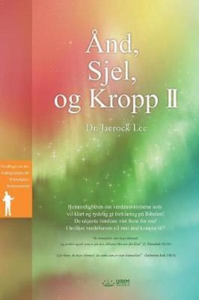 Cover for Dr Jaerock Lee · And, Sjel, og Kropp II: Spirit, Soul and Body &amp;#8545; (Norwegian) (Paperback Book) (2018)