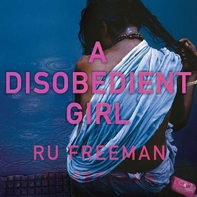 Cover for Ru Freeman · A Disobedient Girl Lib/E (CD) (2009)
