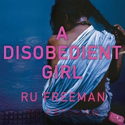 Cover for Ru Freeman · A Disobedient Girl Lib/E (CD) (2009)