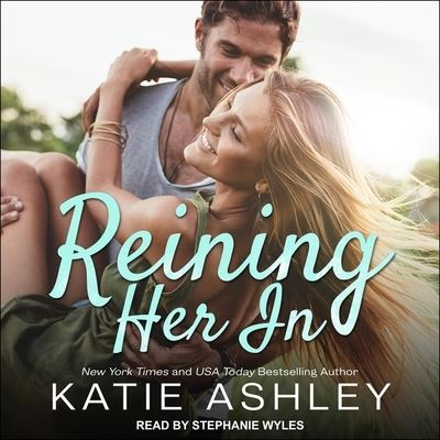 Reining Her in - Katie Ashley - Muzyka - TANTOR AUDIO - 9798200258512 - 30 czerwca 2020