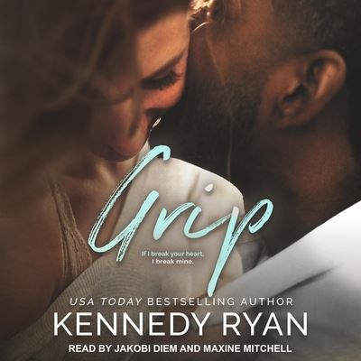 Grip - Kennedy Ryan - Muzyka - TANTOR AUDIO - 9798200456512 - 8 sierpnia 2017