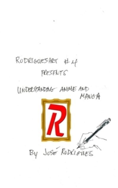 RodriguesART #4: Understanding Anime / Manga - Jose L F Rodrigues - Książki - Blurb - 9798211911512 - 19 listopada 2022