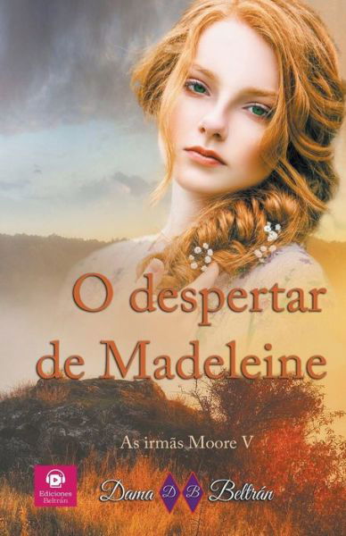 Cover for Dama Beltran · O despertar de Madeleine - As Irmas Moore (Paperback Book) (2023)