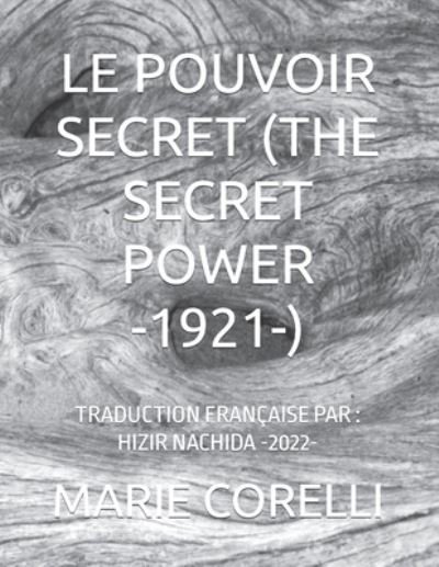 Cover for Marie Corelli · Le Pouvoir Secret (the Secret Power -1921-): Traduction Francaise Par: Hizir Nachida (Paperback Bog) (2022)