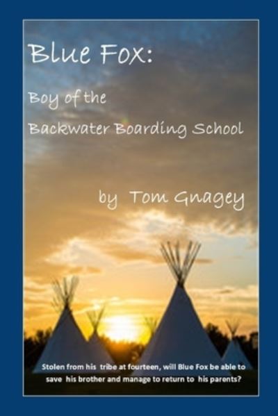 Cover for Tom Gnagey · Blue Fox: Boy of the Backwater Boarding School (Paperback Book) (2021)