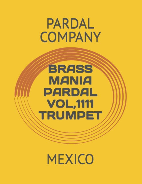 Cover for Jose Pardal Merza · Brass Mania Pardal Vol,1111 Trumpet: Mexico (Pocketbok) (2021)