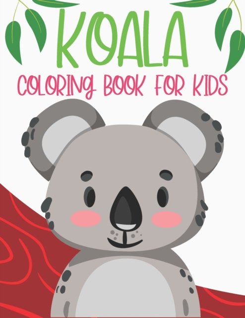 Cover for Rr Publications · Koala Coloring Book For Kids: Large Koala Coloring Book (Paperback Bog) (2021)