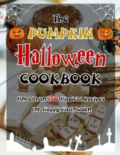 Cover for Heller · The Pumpkin Halloween Cookbook (with pictures): More Than 150 Magical Recipes for Happy Halloween (Paperback Bog) (2021)