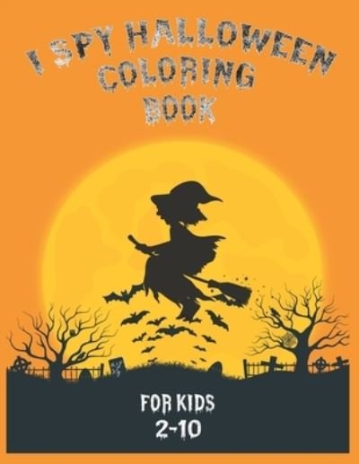 Cover for Bng One · I Spy Halloween Coloring Book for Kids 2-10 (Paperback Book) (2021)