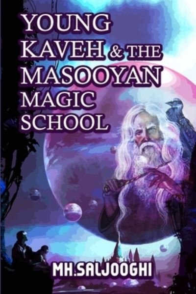 Cover for Mh Saljooghi · Young Kaveh &amp; the Masooyan Magic School (Taschenbuch) (2021)