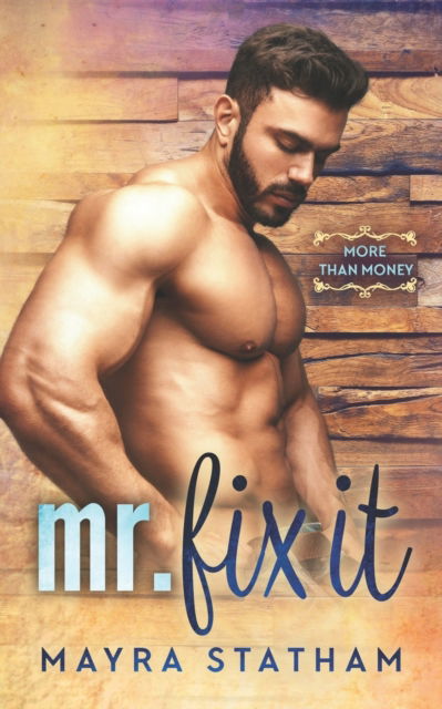 Cover for Mayra Statham · Mr. Fix-It: Danes Brothers Novella - More Than Money (Paperback Book) (2021)