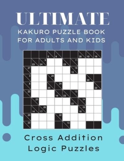 Cover for Visculture Publishing · Ultimate Kakuro Puzzle Book for Adults and Kids (Paperback Book) (2020)