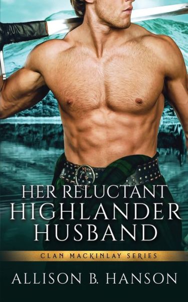 Cover for Allison B Hanson · Her Reluctant Highlander Husband (Paperback Book) (2020)