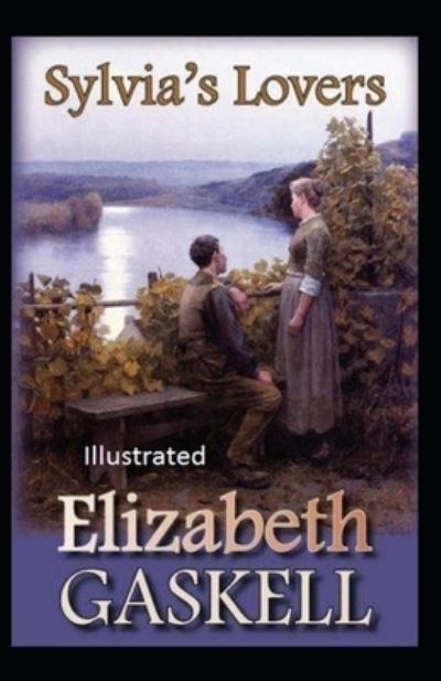 Cover for Elizabeth Gaskell · Sylvia's Lovers Illustrated (Taschenbuch) (2020)