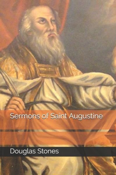Cover for Douglas Stones · Sermons of Saint Augustine (Paperback Book) (2021)