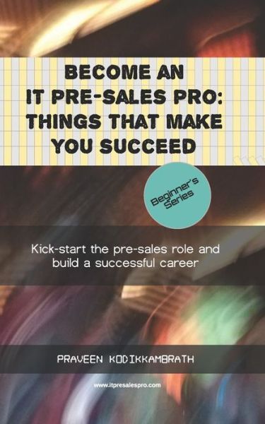 Cover for Praveen Kodikkambrath · Become an IT pre-sales pro (Paperback Book) (2020)