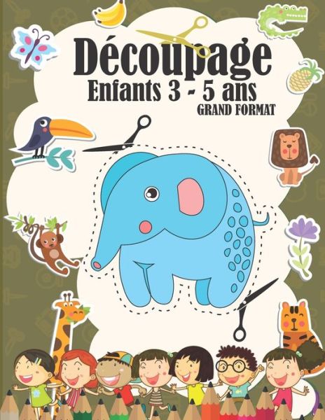 Cover for Vanessa &amp; Guillaume Publishing · Decoupage Enfants 3 - 5 ans (Paperback Book) (2020)