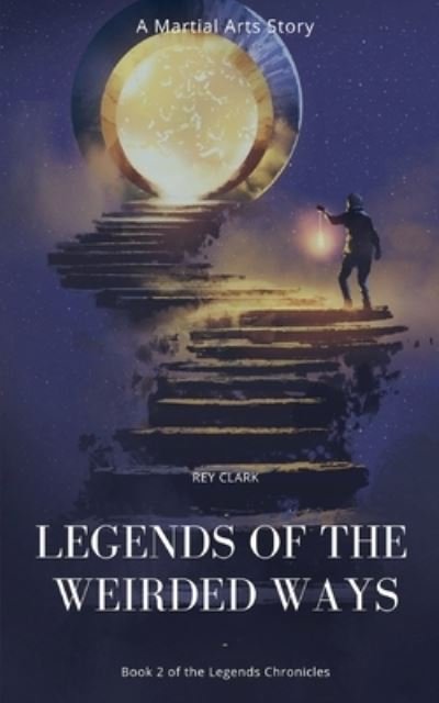 Cover for Rey Clark · Legends of the Weirded Ways (Pocketbok) (2020)