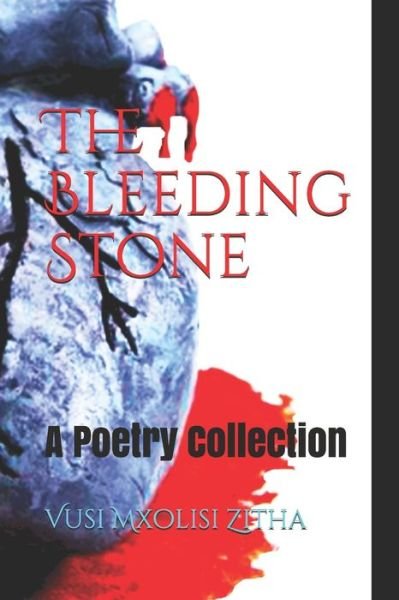 Cover for Vusi Mxolisi Zitha · The Bleeding Stone (Pocketbok) (2020)