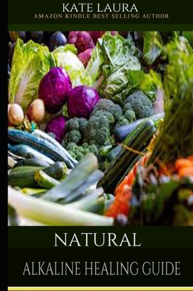 Cover for Kate Laura · Natural Alkaline Healing Guide (Paperback Book) (2020)