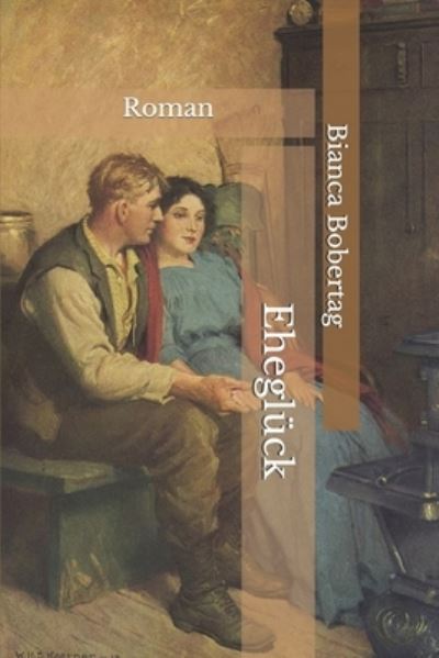 Cover for Bianca Bobertag · Ehegluck (Paperback Book) (2020)