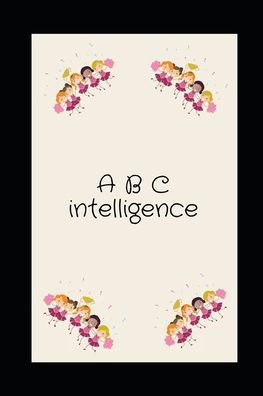 Cover for Rohain Khalil · A B C intelligence (Paperback Book) (2020)