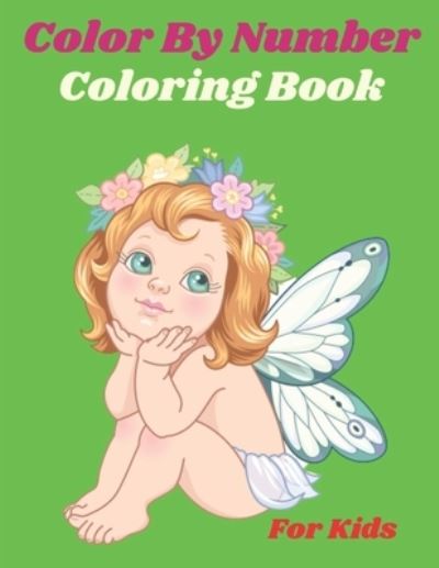 Cover for Mary Miller · Color By Number Coloring Book For Kids (Paperback Book) (2021)