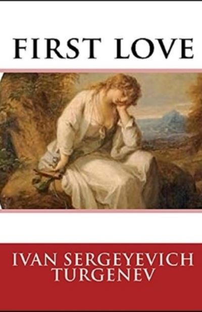 Cover for Ivan Sergeyevich Turgenev · First Love Annotated (Paperback Book) (2021)