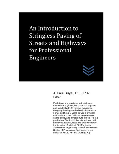 An Introduction to Stringless Paving of Streets and Highways for Professional Engineers - Street and Highway Engineering - J Paul Guyer - Livros - Independently Published - 9798839362512 - 3 de julho de 2022