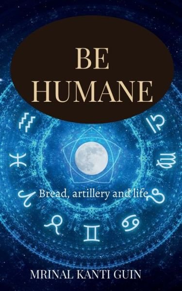 Cover for Mrinal Guin · Be Humane (Paperback Book) (2022)