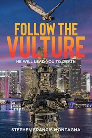 Cover for Stephen Montagna · Follow the Vulture (Book) (2022)