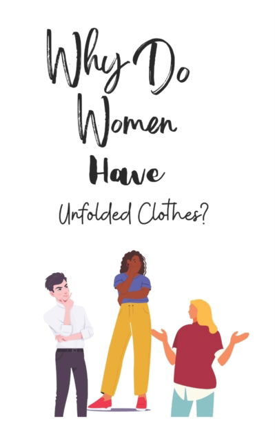 Cover for D La'shelle Dryden · Why Do Women Have Unfolded Clothes? (Paperback Book) (2022)