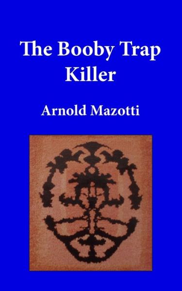 Cover for Arnold A Mazotti · The Booby Trap Killer (Paperback Book) (2022)