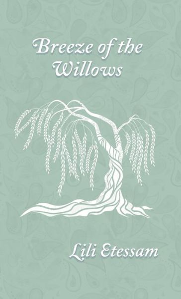 Cover for Lili Etessam · Breeze of the Willows (Hardcover Book) (2022)