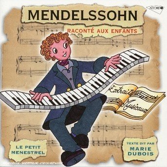 Cover for Mendelssohn / Dubois,marie · Mendelssohn: Raconte Aux Enfants (CD) [Remastered edition] (2003)
